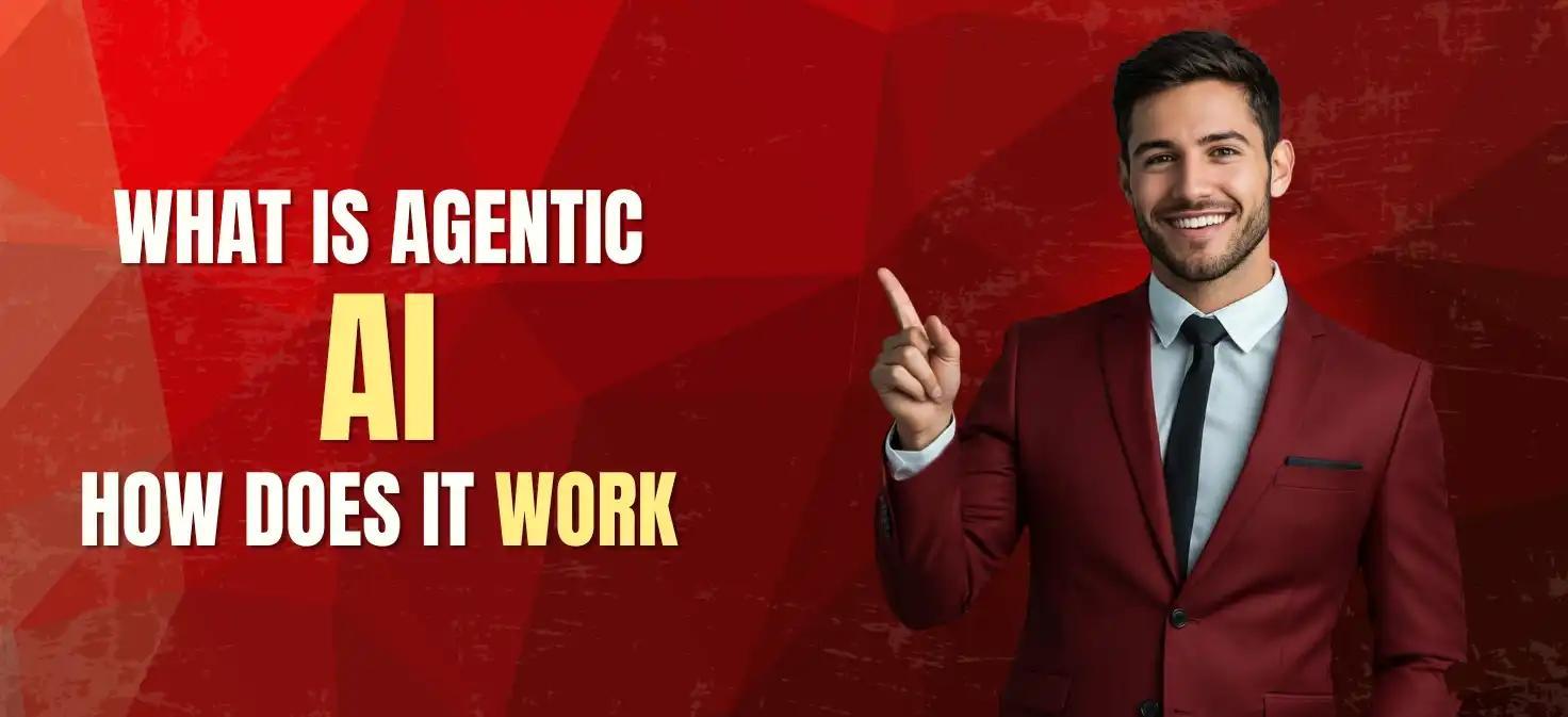 what is Agentic AI & How does it work 