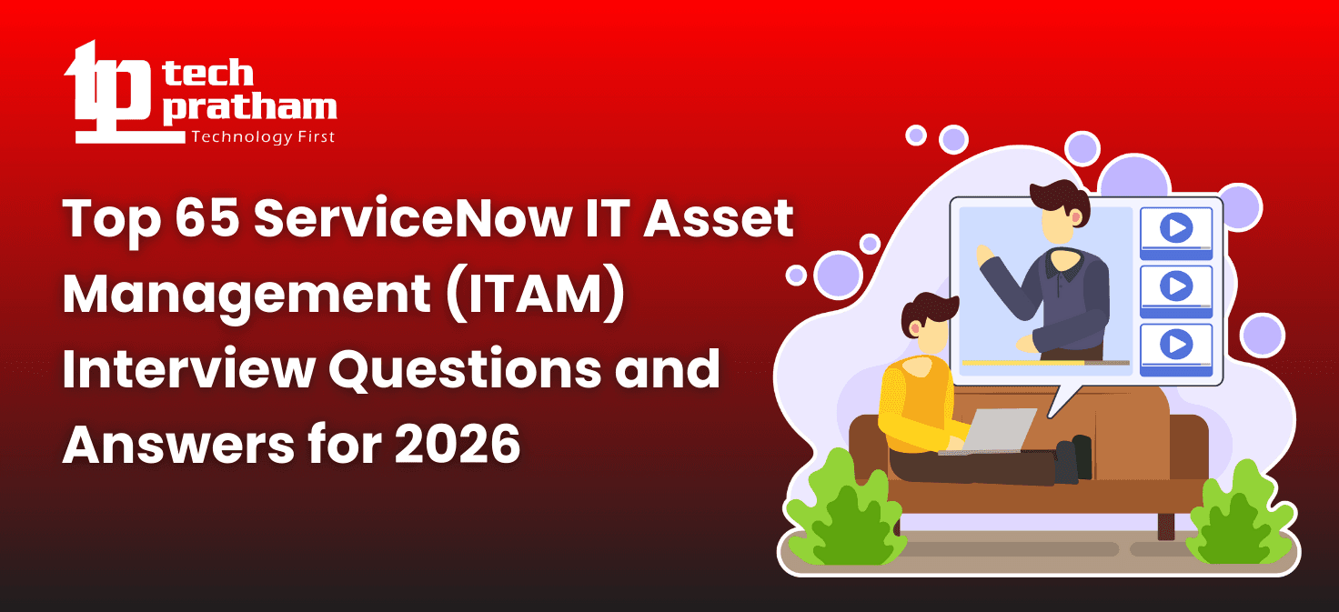 Top 65 ServiceNow IT Asset Management (ITAM) Interview Questions and Answers for 2026
