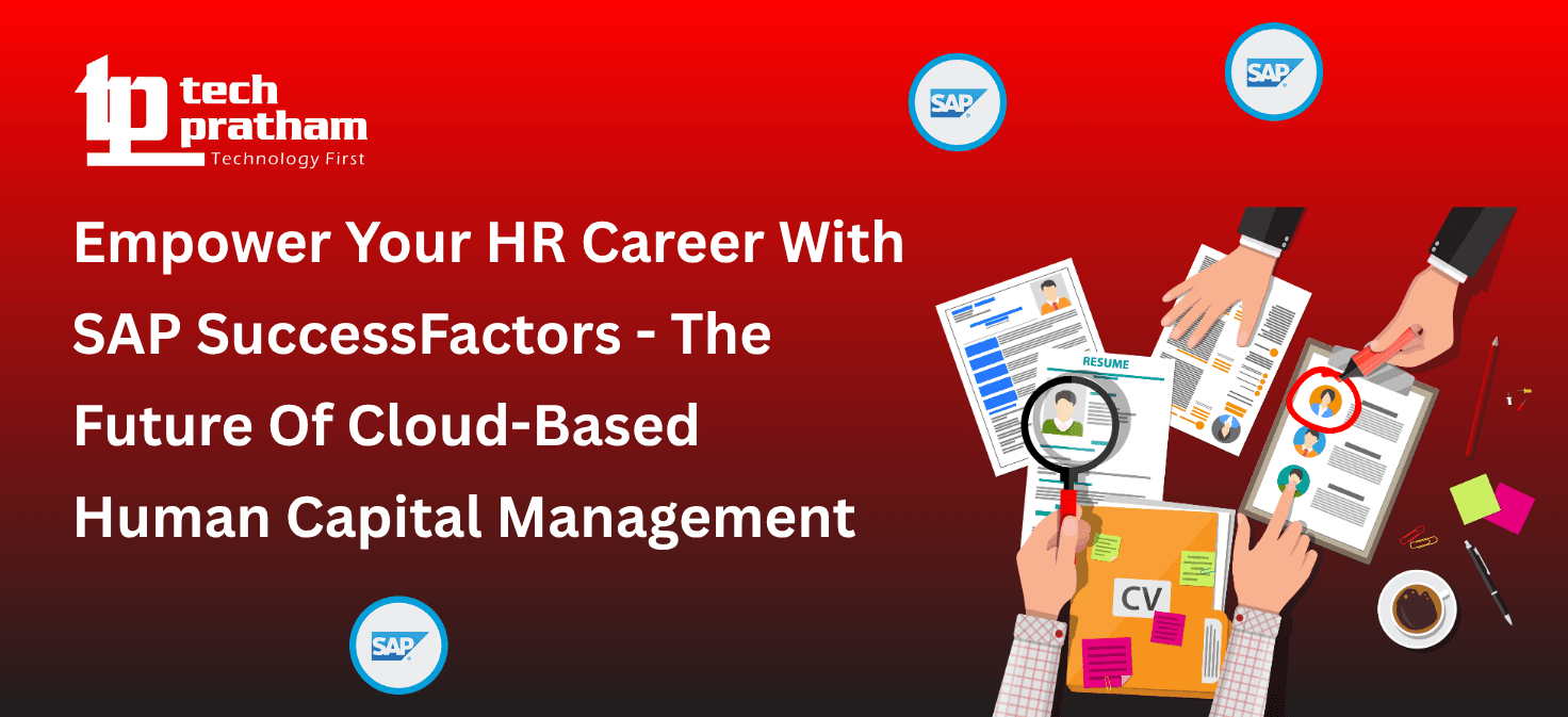 Empower Your HR Career With SAP SuccessFactors - The Future Of Cloud-Based Human Capital Management