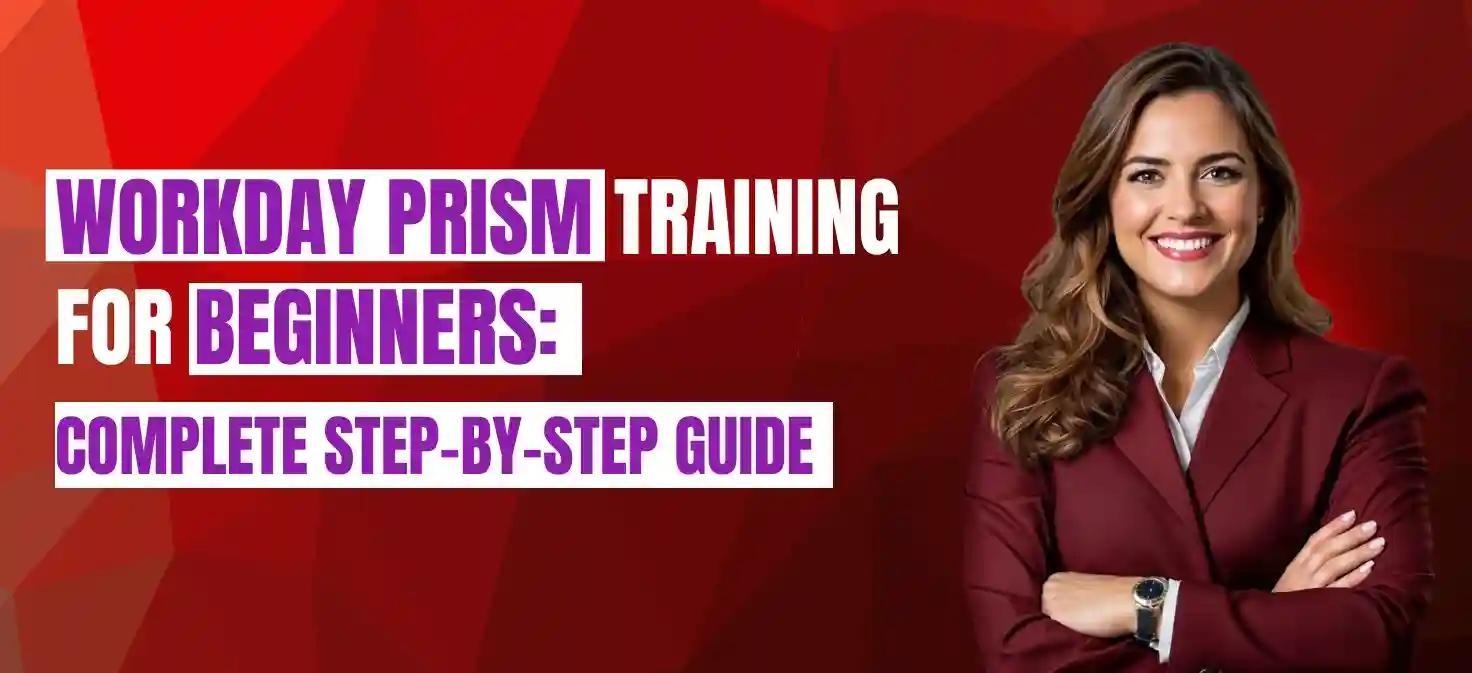 Workday Prism Training for Beginners: Complete Step-by-Step Guide