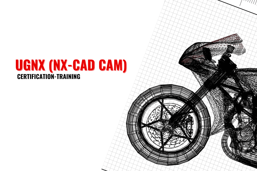 UGNX (NX-CAD CAM) Certification Training